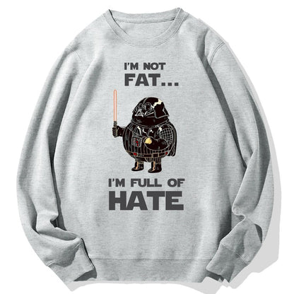 I'm Fat....I'm Full Of Hate Geek Cotton Sweatshirt