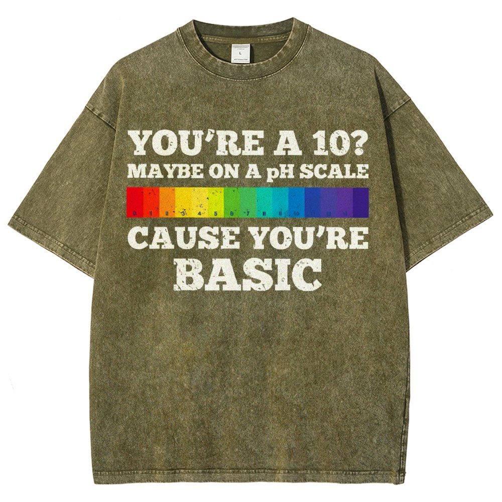 Maybe On A pH Scale Cause You're Basic Vintage Distressed T-shirt