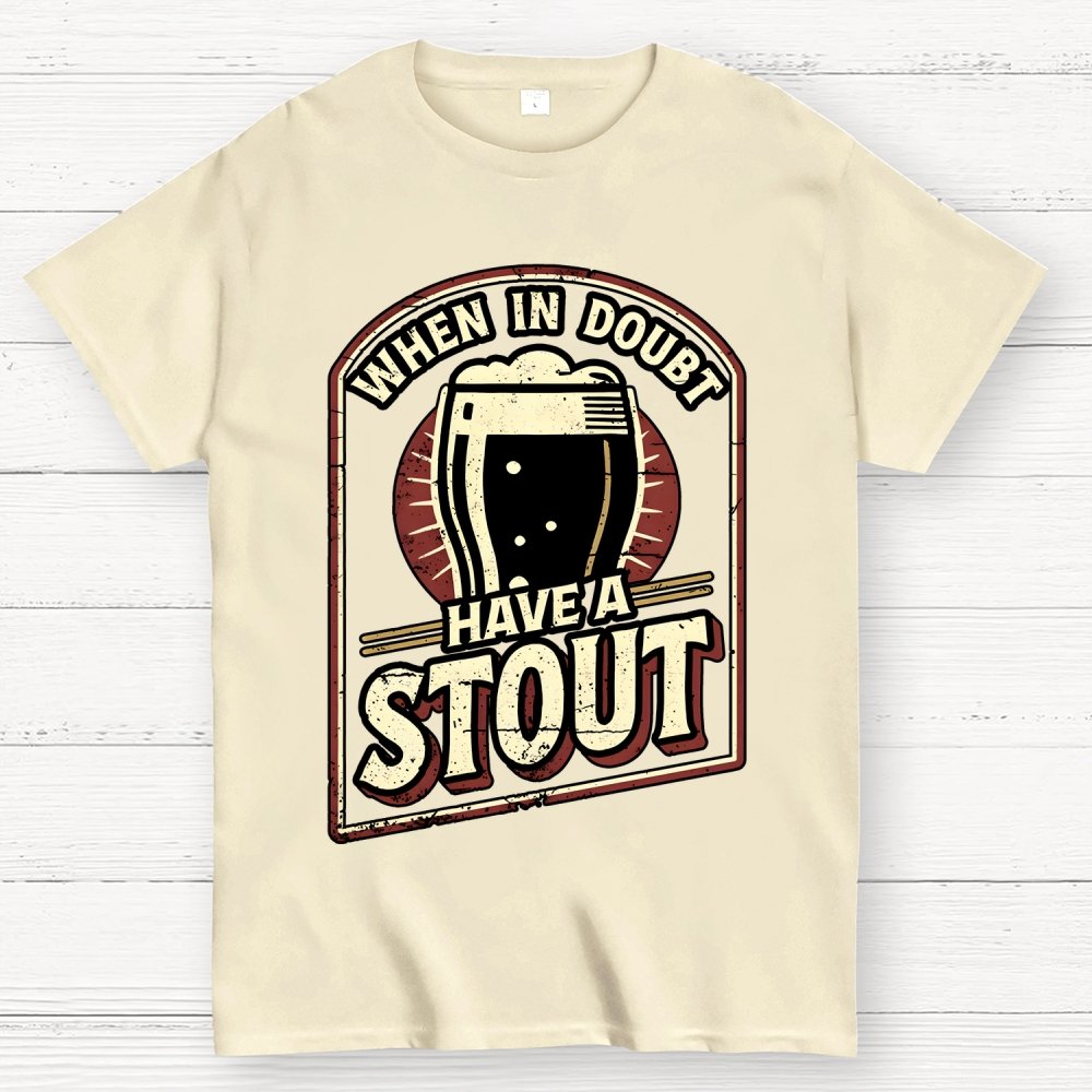 When In Doubt Have A Stout Geek T-Shirt
