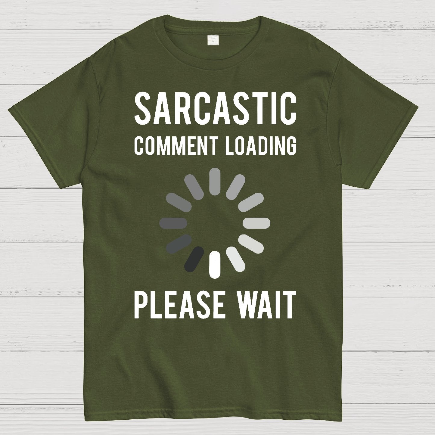 Sarcastic Comment Loading Geek T-Shirt