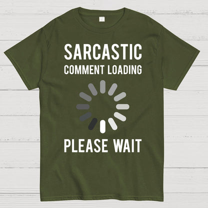 Sarcastic Comment Loading Geek T-Shirt