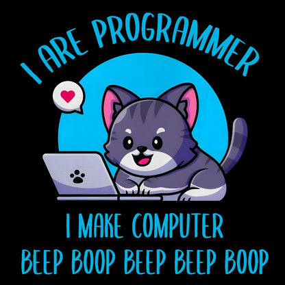 I Are Programmer I Make Computer Beep Geek T-Shirt