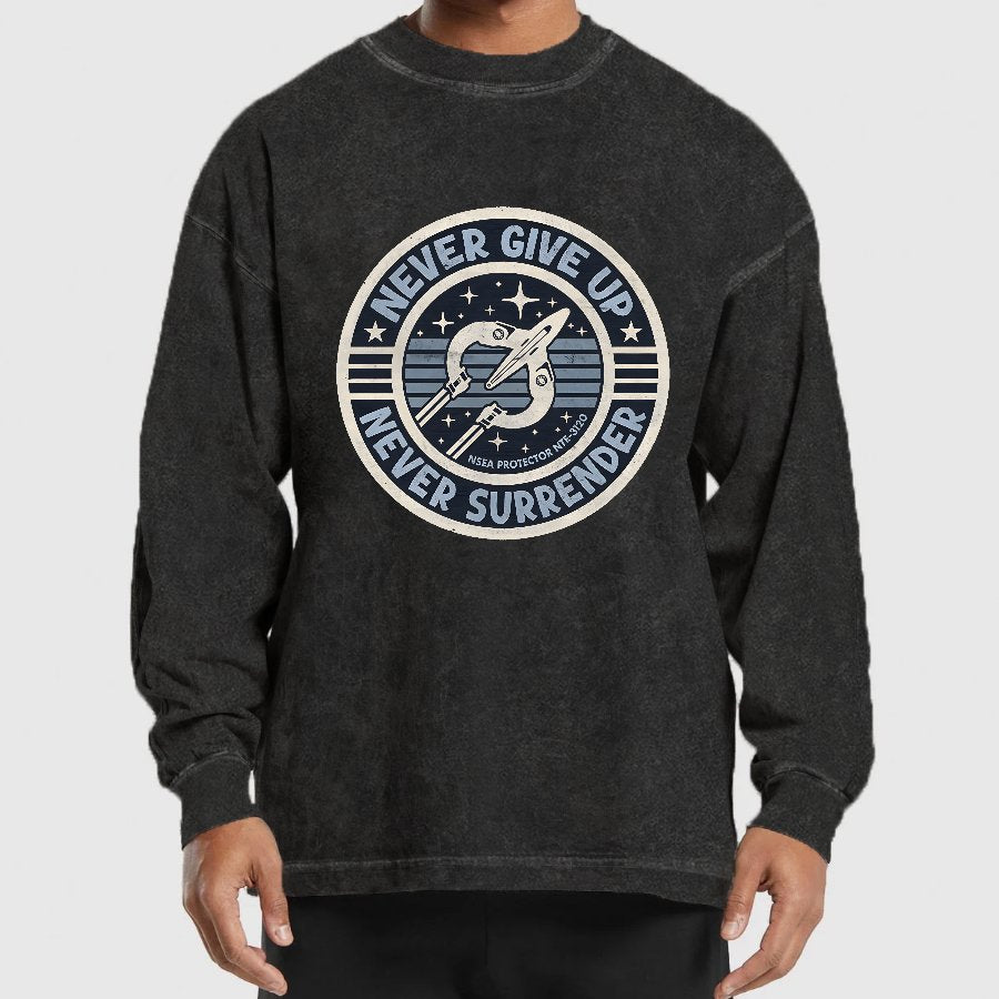 Never Give Up Never Surrender! Geek Washed Long Sleeve Tee