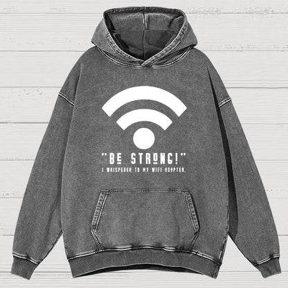 Be Strong Wifi Funny Vintage Distressed Hoodie
