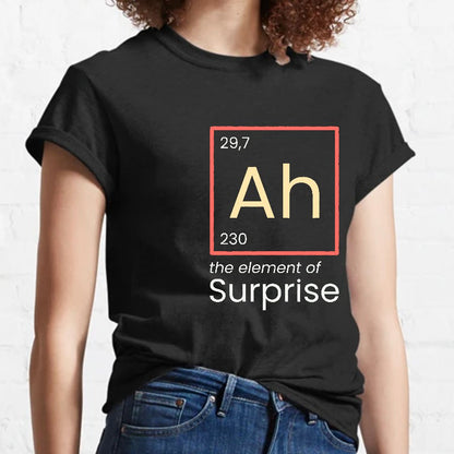 Funny Surprise Ah The Element Geeky T-Shirt