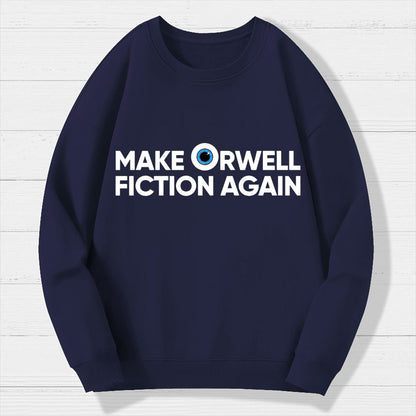 Make Orwell Fiction Again Geek Cotton Sweatshirt