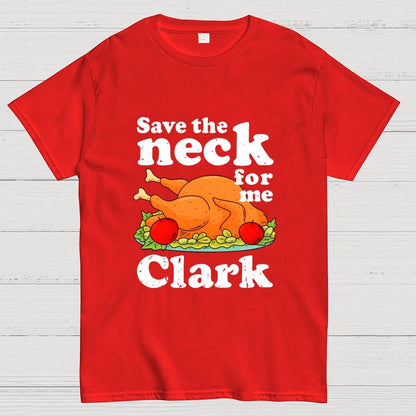 Save The Neck For Me Clark Geek T-Shirt