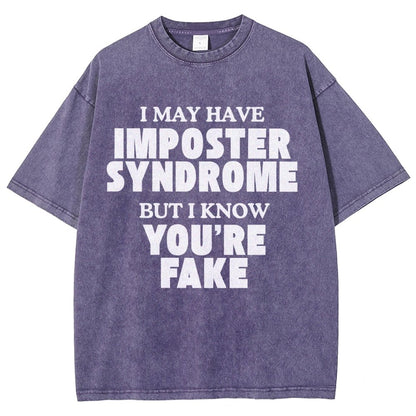 I May Have Imposter Syndrome But I Know You're Fake Vintage Distressed T-shirt