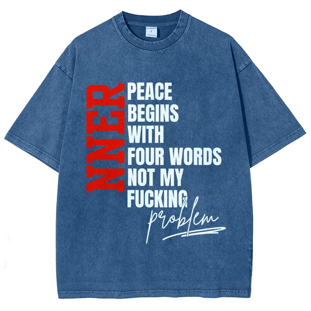 Inner Peace Begins With Four Words Funny quote Sassy Vintage Distressed T-shirt