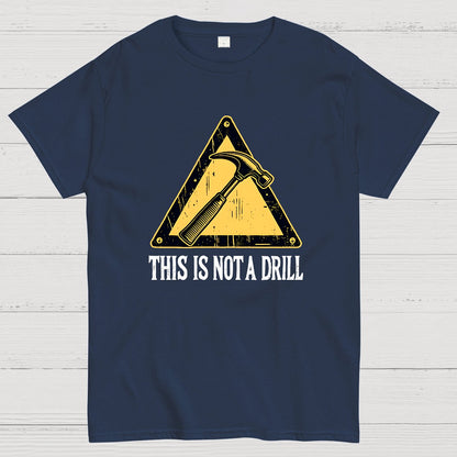 This Is Not A Drill Geek T-Shirt