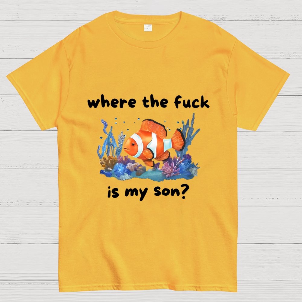 Where The F*ck Is My Son Geek T-Shirt