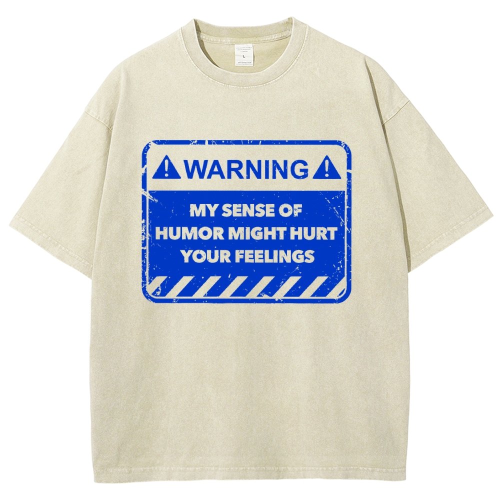 Warning My Sense Of Humor Might Hurt Your Feelings Vintage Distressed T-shirt