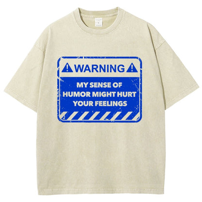 Warning My Sense Of Humor Might Hurt Your Feelings Vintage Distressed T-shirt
