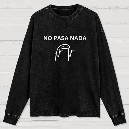 No Pasa Nada Washed Long Sleeve Tee