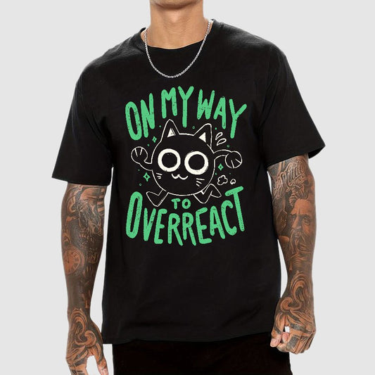 On My Way to Overreact Geek T-Shirt