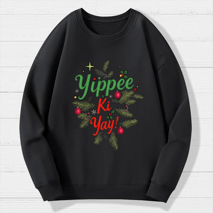 Yippee Ki Yay Geek Cotton Sweatshirt