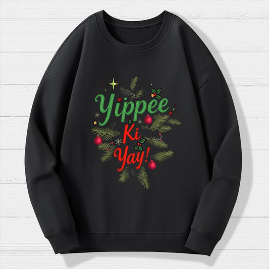 Yippee Ki Yay Geek Cotton Sweatshirt