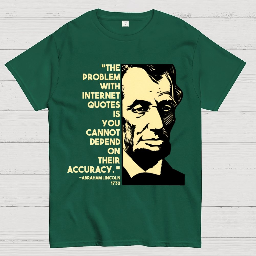 Abraham Lincoln Internet Quote Geek T-Shirt