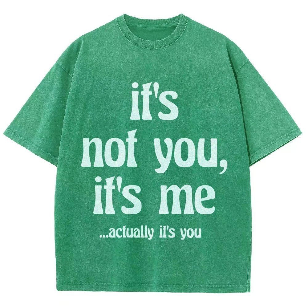 It's Not You It's Me Funny Slogan Relationships Saying Humorous Vintage Distressed T-shirt