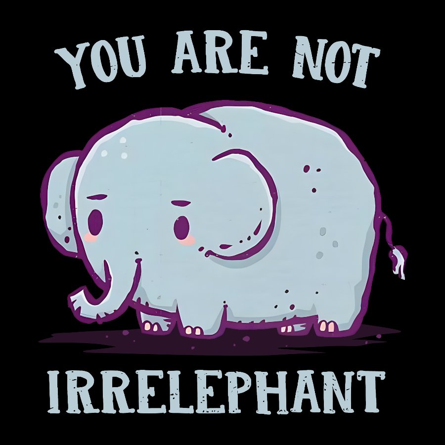 You Are Not Irrelephant Geek T-Shirt