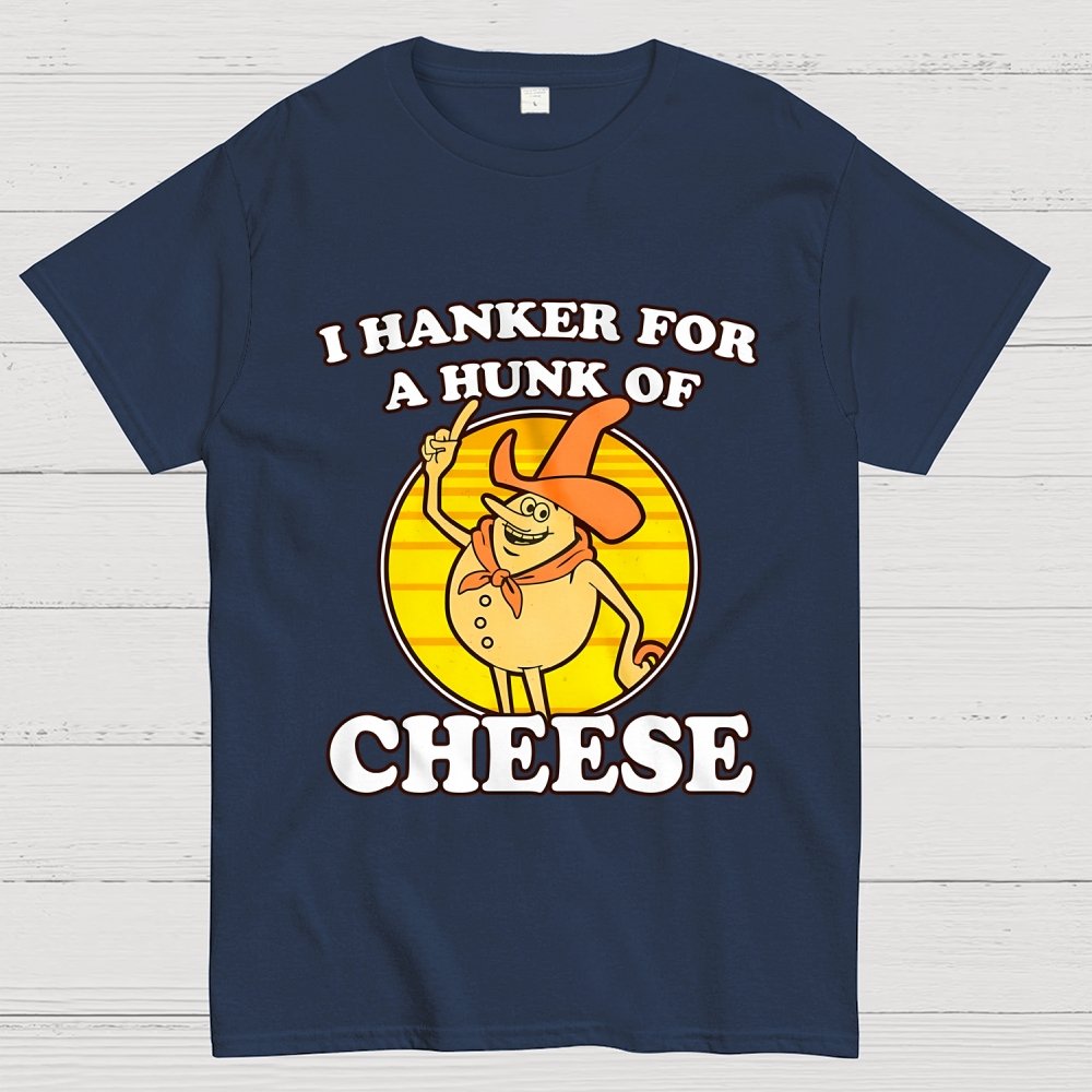 I Hanker For A Hunk Of Cheese Time For Timer Geek T-Shirt