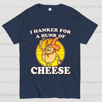 I Hanker For A Hunk Of Cheese Time For Timer Geek T-Shirt