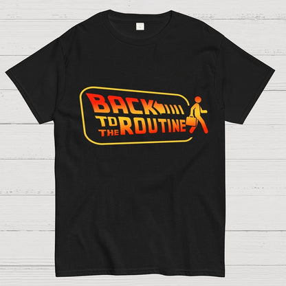 Back to the routine Geek T-Shirt