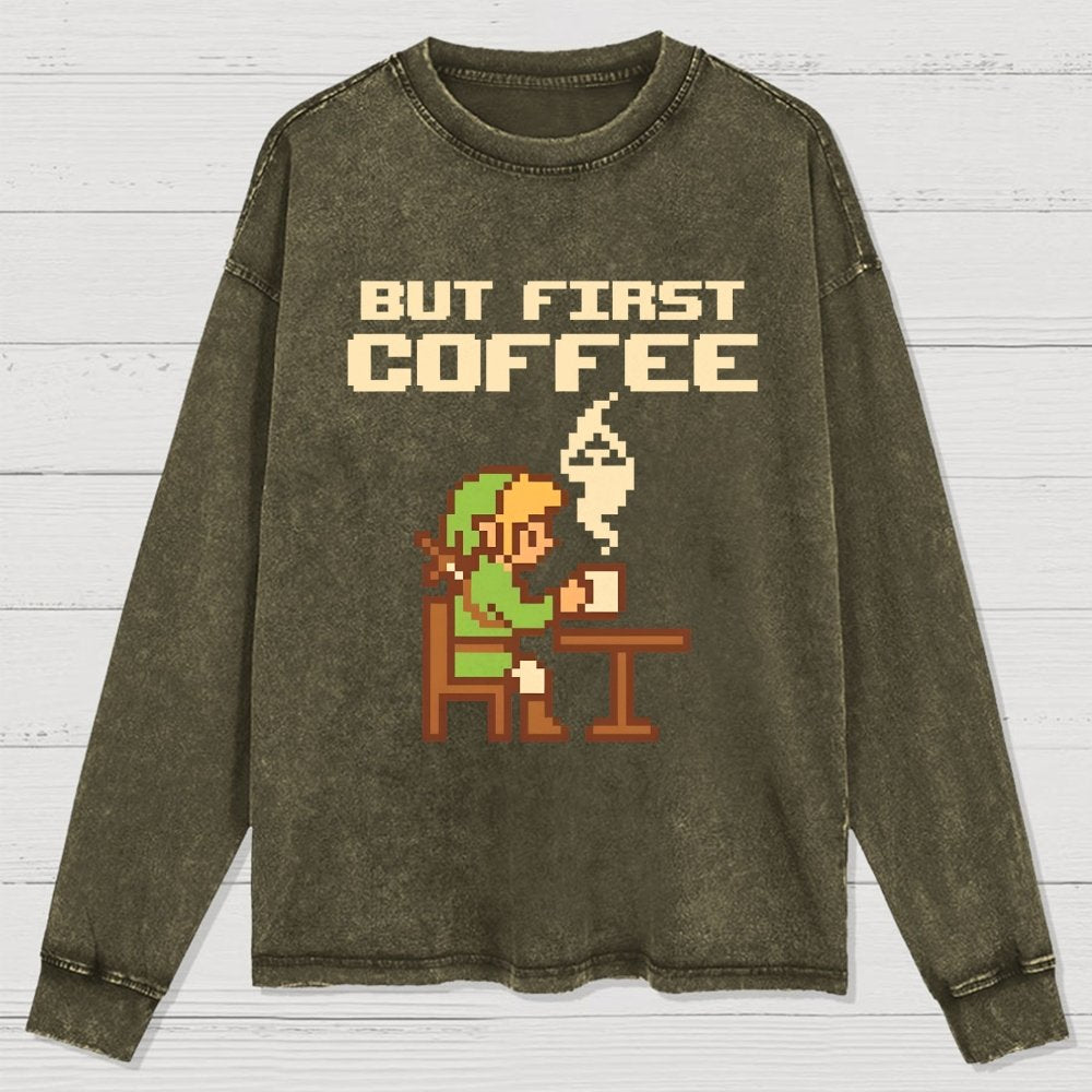 But First Coffee Washed Long Sleeve Tee