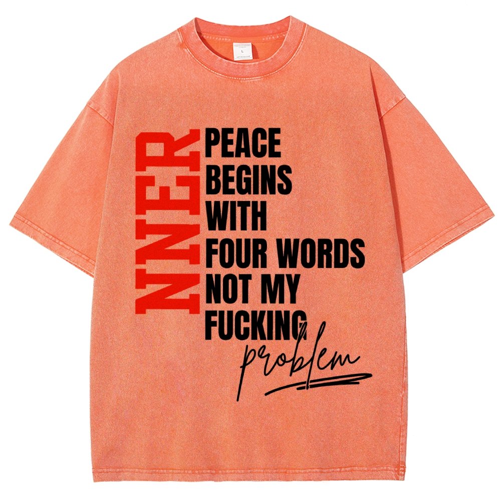 Inner Peace Begins With Four Words Funny quote Sassy Vintage Distressed T-shirt