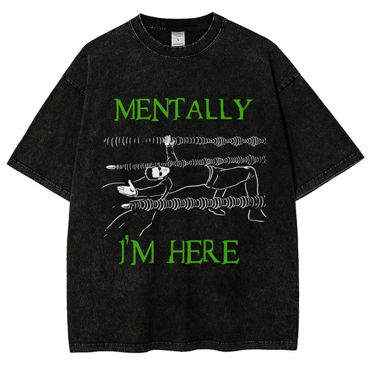 Mentally I’m Here – The Simulation Vintage Distressed T-shirt