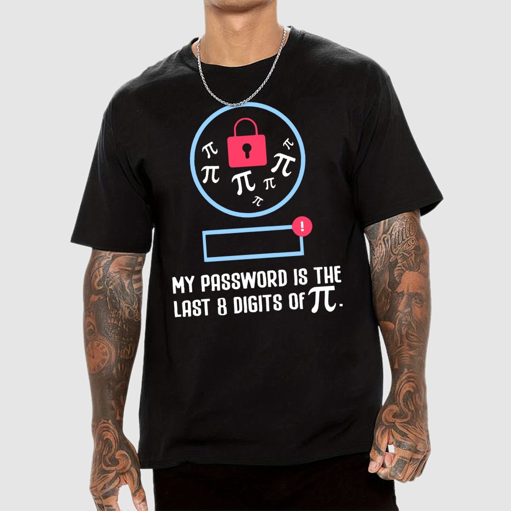My Password the last digits Pi Day Geek T-Shirt