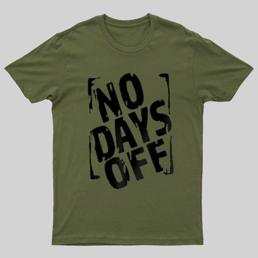 No Days Off Funny Nerd T-Shirt