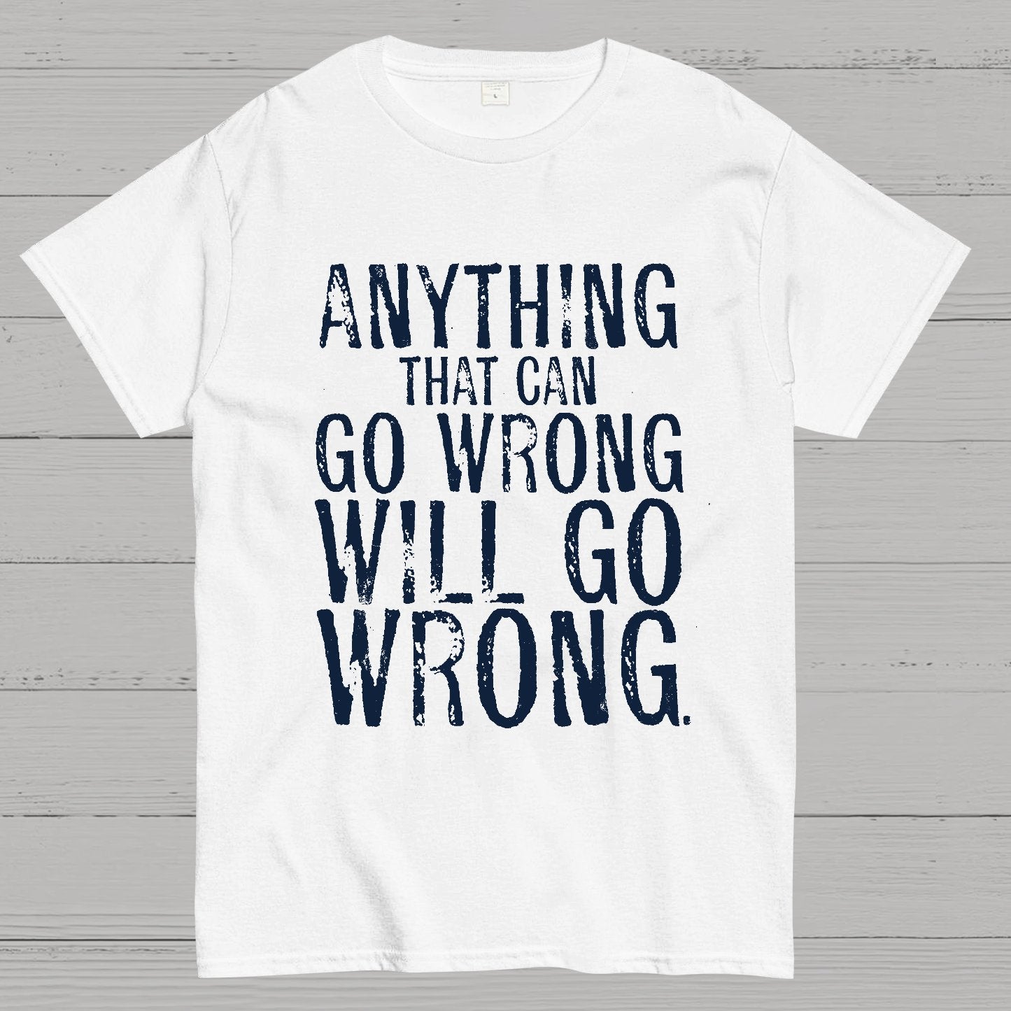 Anyting That Can Go Wrong Will Go Wrong Science Murphy's Law Print Geek T-Shirt