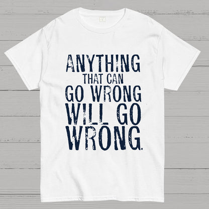 Anyting That Can Go Wrong Will Go Wrong Science Murphy's Law Print Geek T-Shirt