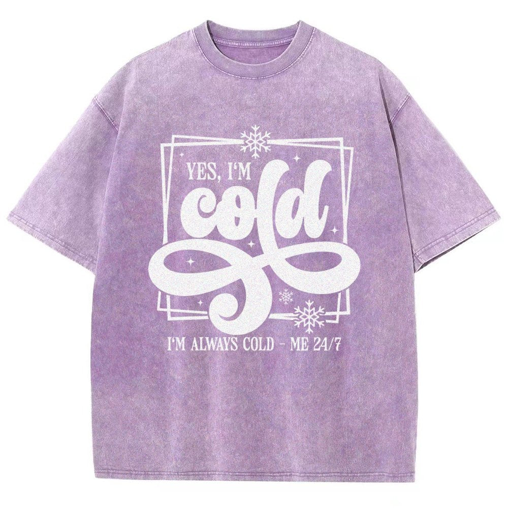 Yes I'm Cold Me 24：7 Vintage Distressed T-shirt