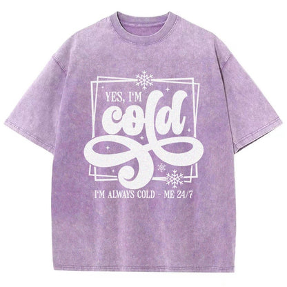 Yes I'm Cold Me 24：7 Vintage Distressed T-shirt