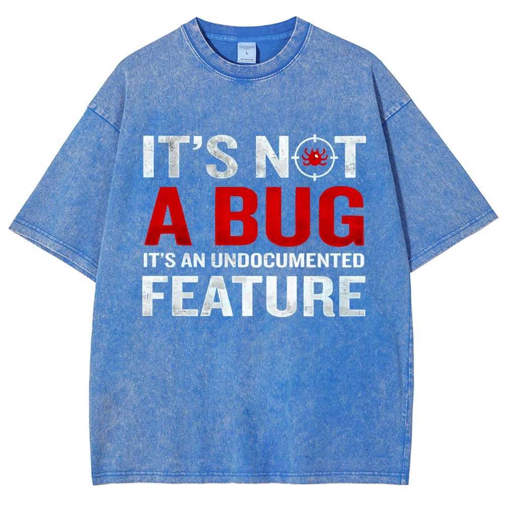 It's Not A Bug  Interesting Programmer Vintage Distressed T-shirt