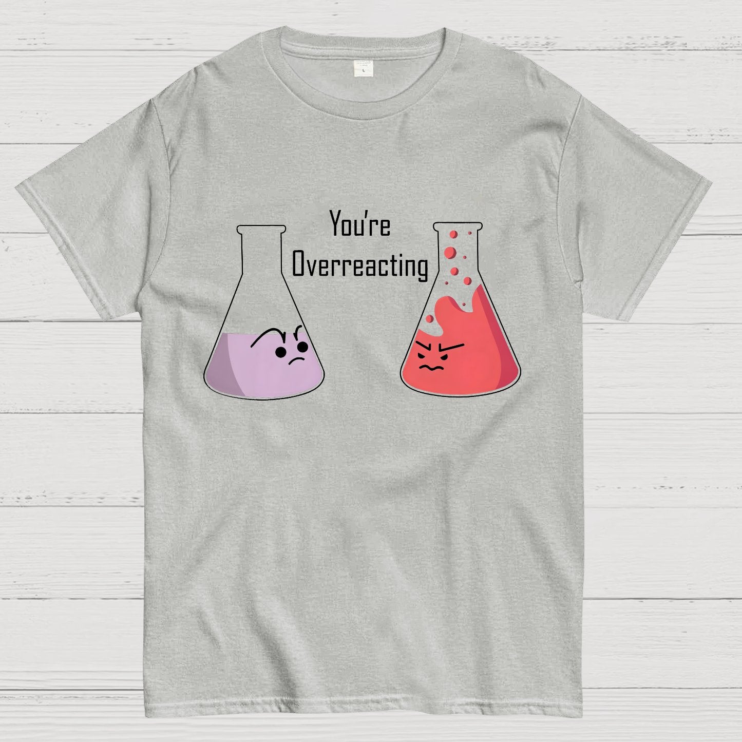You're Overreacting Geeky T-Shirt
