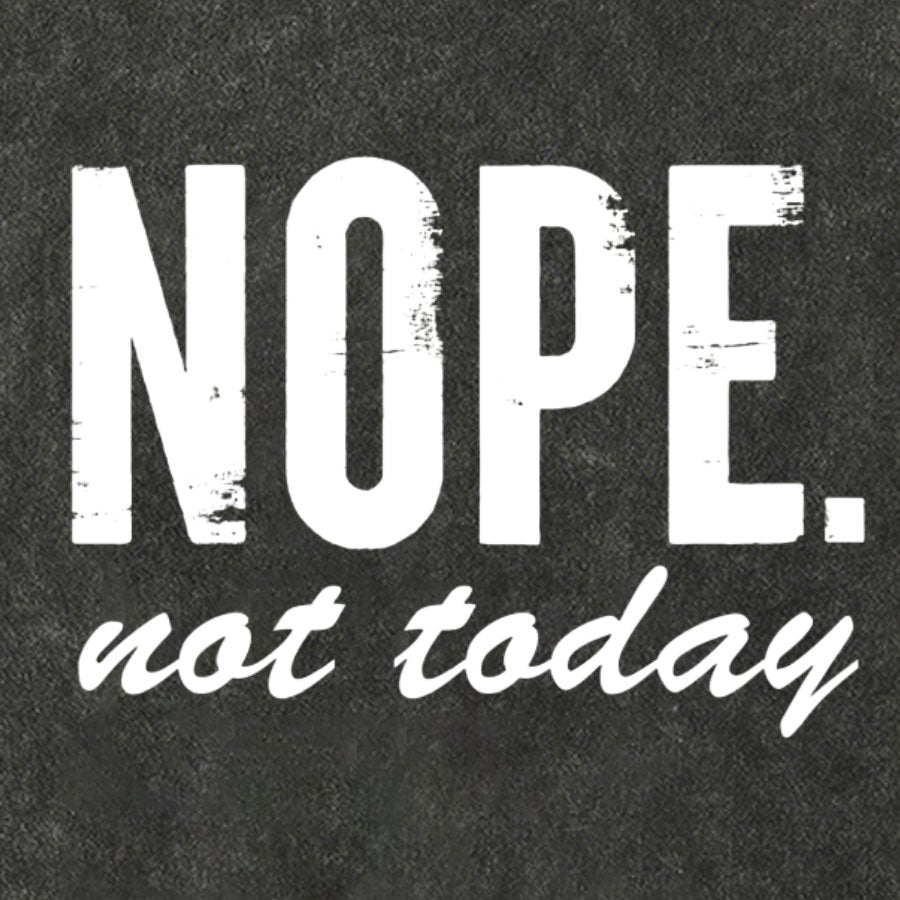 Nope Not Today Vintage Distressed T-shirt