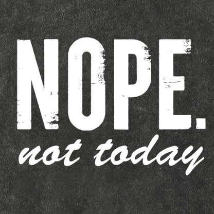 Nope Not Today Vintage Distressed T-shirt