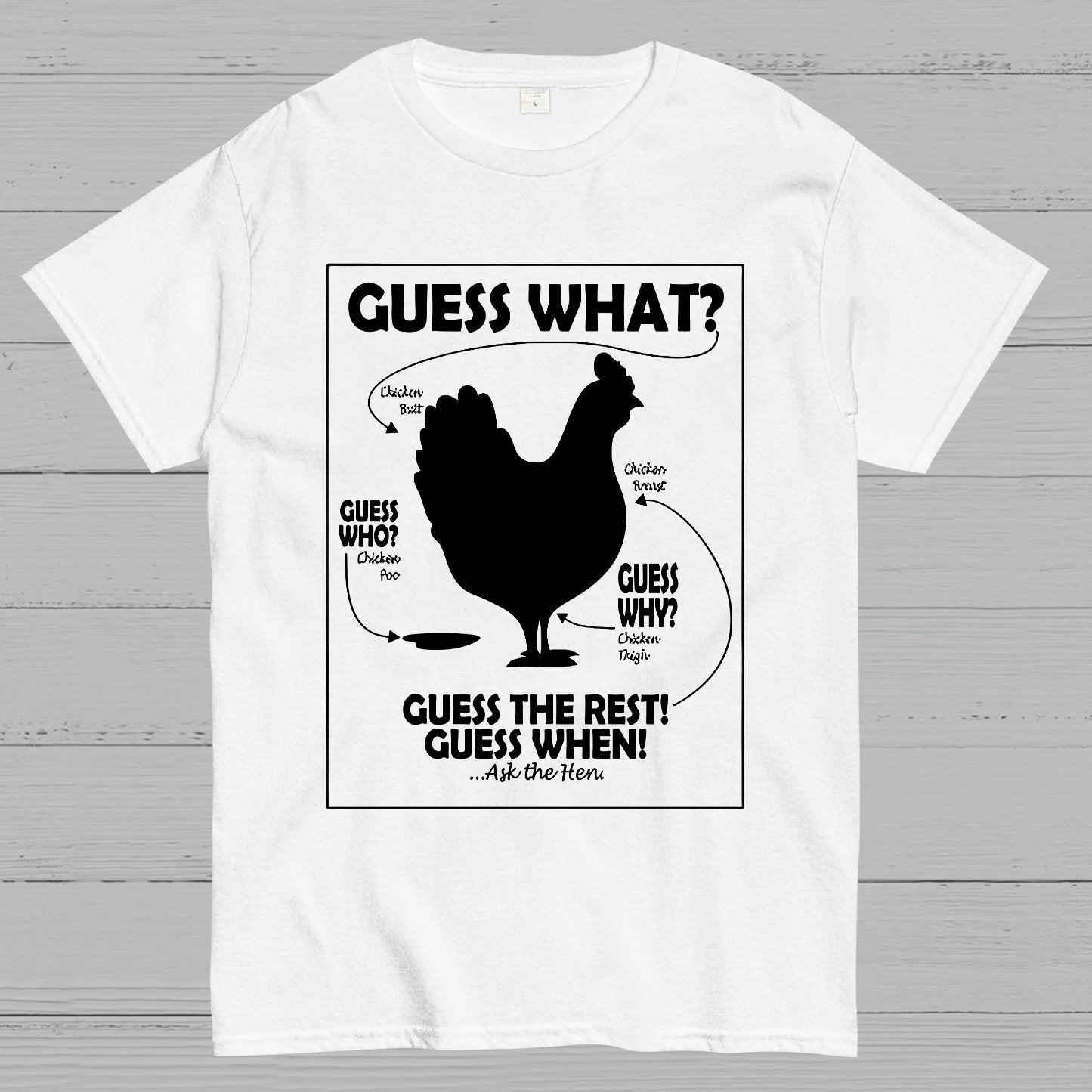Guess What Chicken Butt White Print Geek T-Shirt