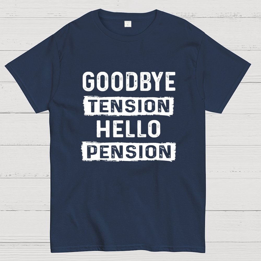Funny Retirement Goodbye Tension Hello Pension Geek T-Shirt