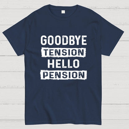 Funny Retirement Goodbye Tension Hello Pension Geek T-Shirt