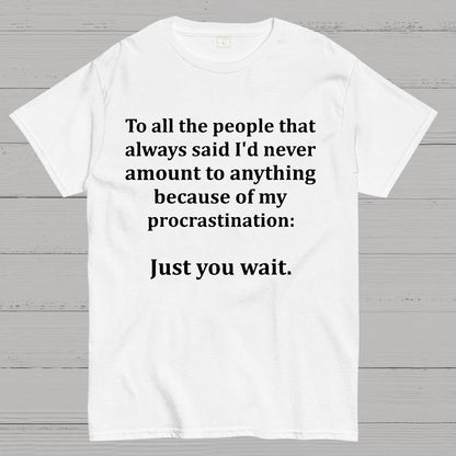 Procrastination Just Wait Geek T-Shirt