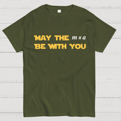 May the m x a be with you Geek T-Shirt