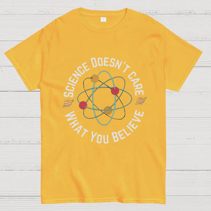 Science doesn't care what you believe Geeky T-Shirt
