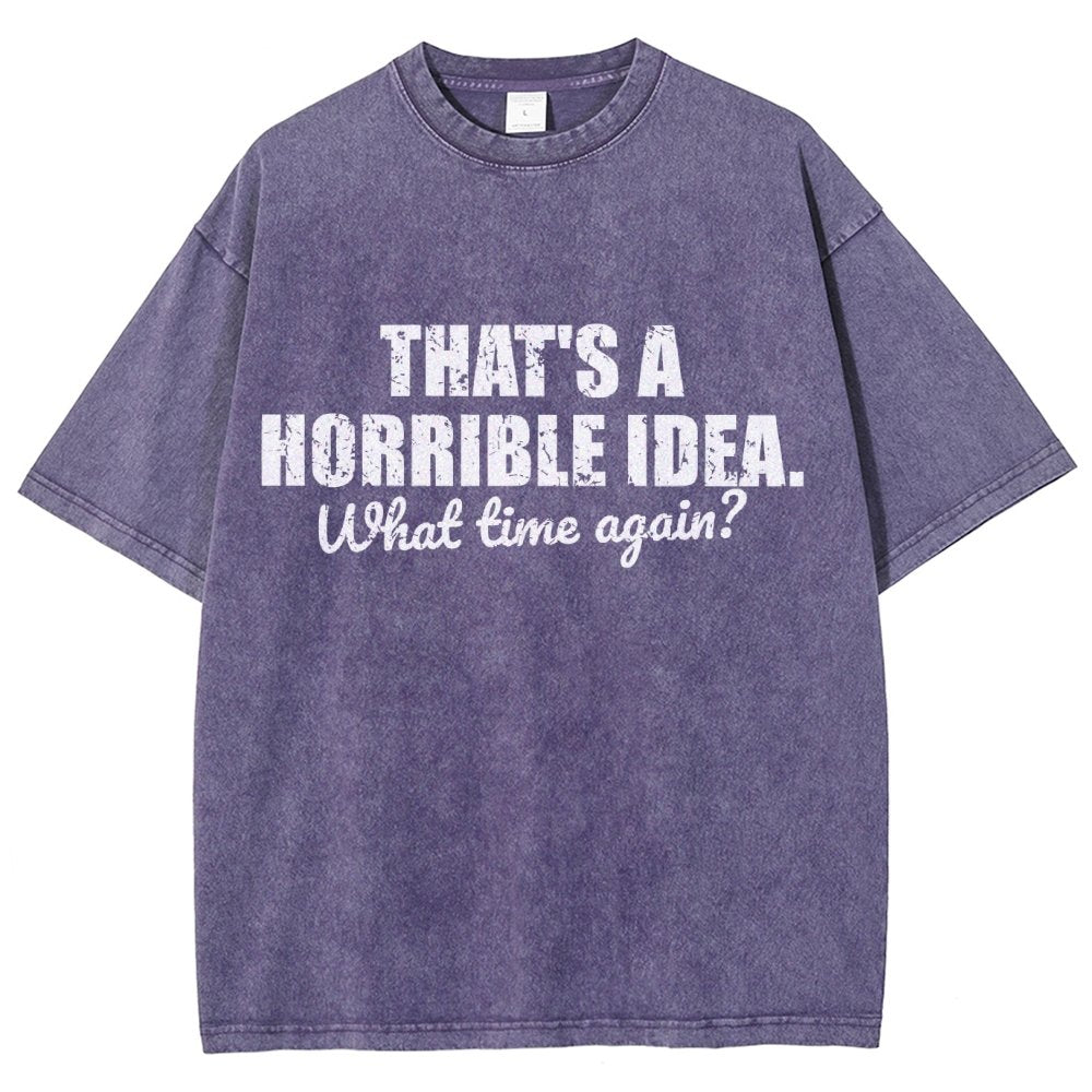 That's a horrible idea Vintage Distressed T-shirt