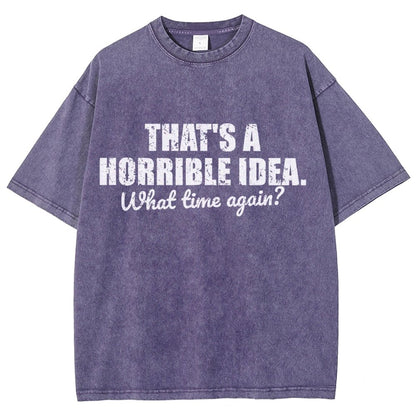 That's a horrible idea Vintage Distressed T-shirt