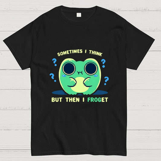 Sometimes I Think but then I Froget Geek T-Shirt