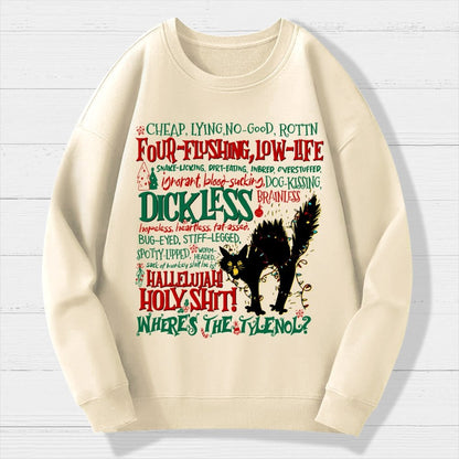 Hallelujah Holy Shit Where's The Tylenol Geek Cotton Sweatshirt